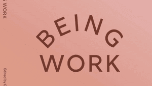 Book cover. On a peach background, the word “being” arcs over the word “work”, with a painting of a single reaching arm below