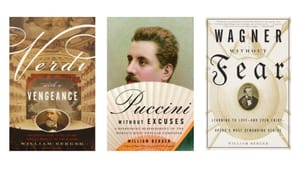 Side by side on a white field, the book covers for Verdi with a Vengeance, Puccini without Excuses, and Wagner without Fear.