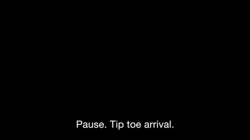 A black field, with the words “Pause. Tip toe arrival” appearing in white across the bottom.