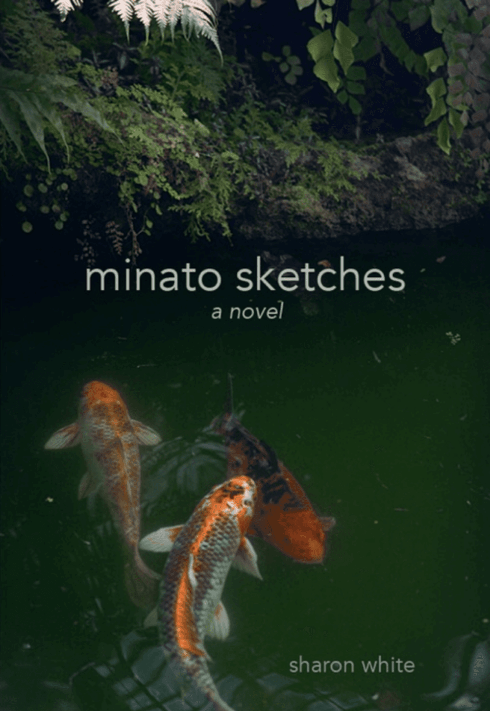 The book cover. Title in white letters at center, over a photo of 3 calico koi fish swimming in a lush woodland pond.
