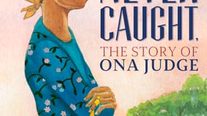 A new generation of young readers are learning Ona Judge's story. (Image courtesy of the Museum of the American Revolution.)