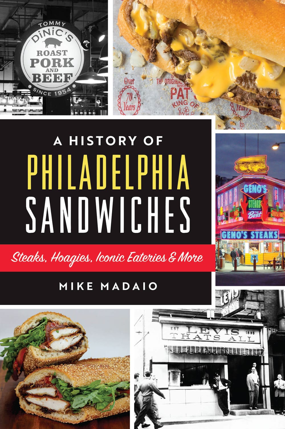 Book cover: Title in a black box at center with a collage of vintage and modern Philly sandwich photos around it.