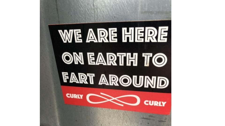 We are here on earth to fart around slide