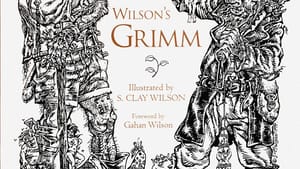 Wilson's Grimm, ©1999 Cottage Classics and S. Clay Wilson