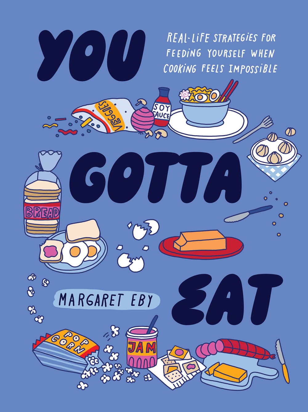 Book cover with 'You Gotta Eat' in bold, black letters with illustrations of various foods